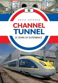 Channel Tunnel: 25 Years of Experience, Paperback/David Haydock