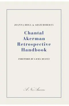 Chantal Akerman Retrospective Handbook - Joanna Hogg