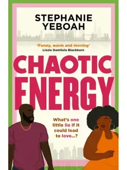 Chaotic Energy. The hilarious, heartfelt, must-read romantic comedy, Paperback/Stephanie Yeboah