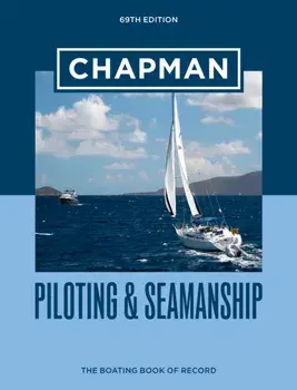 Chapman Piloting & Seamanship 69th Edition, Hardcover/***