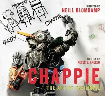 Chappie: The Art of the Movie, Hardcover/Peter Aperlo