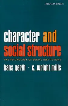 Character and Social Structure: The Psychology of Social Institutions, Paperback/Hans Gerth