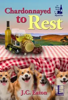 Chardonnayed to Rest, Paperback/J. C. Eaton