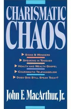 Charismatic Chaos - John F. Macarthur