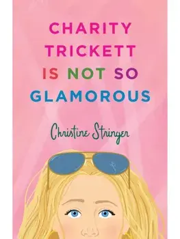 Charity Trickett Is Not So Glamorous, Paperback/Christine Stringer