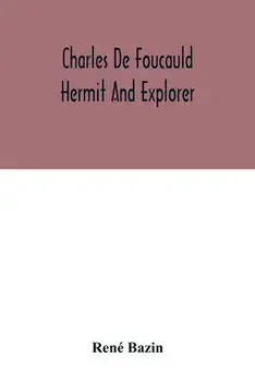 Charles De Foucauld Hermit And Explorer, Paperback/***