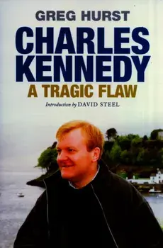 Charles Kennedy. A Tragic Flaw, Paperback/Greg Hurst