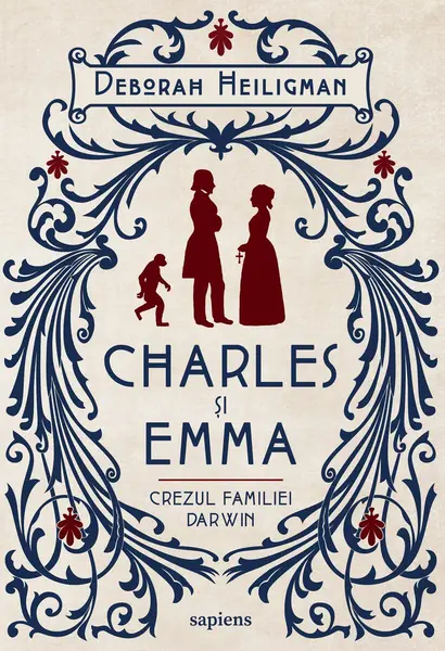 Charles și Emma. Crezul familiei Darwin - Deborah Heiligman