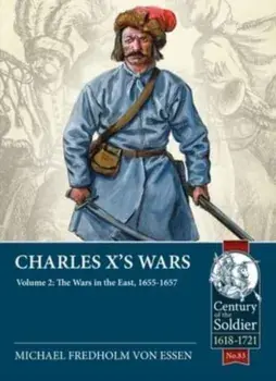 Charles X's Wars: Volume 3 - The Danish Wars, 1657-1660, Paperback/Michael Fredholm Von Essen