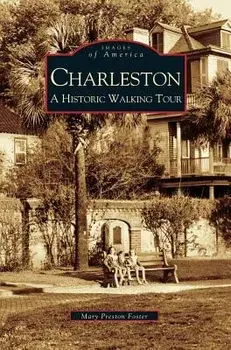 Charleston: A Historic Walking Tour, Hardcover/Mary Preston Foster