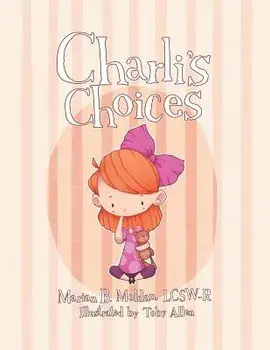 Charli's Choices, Paperback/Lcsw-R Marian B. Moldan