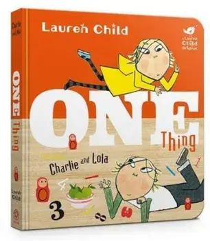 Charlie and Lola: One Thing, Hardcover/Lauren Child