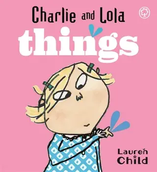 Charlie and Lola: Things. Board Book, Board book/Lauren Child