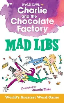 Charlie and the Chocolate Factory Mad Libs, Paperback/Roald Dahl