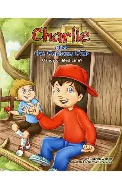 Charlie and the Curious Club: Candy or Medicine? - Somnath Chatterjee
