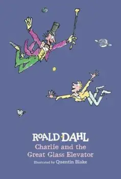 Charlie and the Great Glass Elevator, Hardcover/Roald Dahl