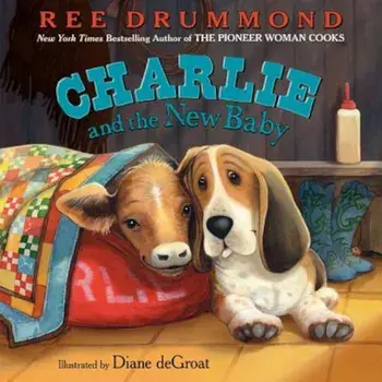 Charlie and the New Baby, Hardcover/Ree Drummond