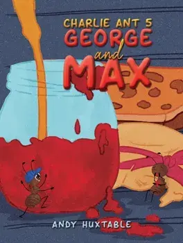 Charlie Ant 5: George and Max, Paperback/Andy Huxtable