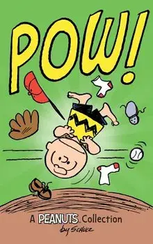 Charlie Brown: Pow!: A Peanuts Collection, Hardcover/Charles M. Schulz