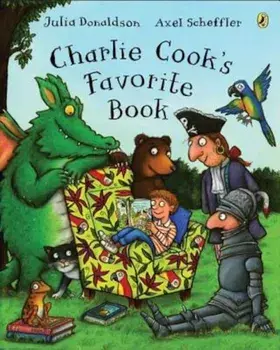Charlie Cook's Favorite Book, Paperback/Julia Donaldson