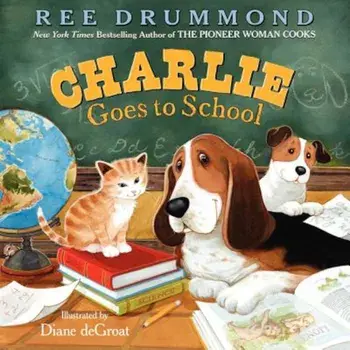 Charlie Goes to School, Hardcover/Ree Drummond