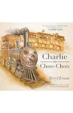 Charlie the Choo-Choo: From the World of the Dark Tower - Beryl Evans