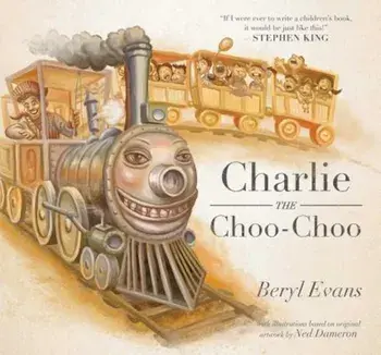 Charlie the Choo-Choo: From the World of the Dark Tower, Hardcover/Beryl Evans