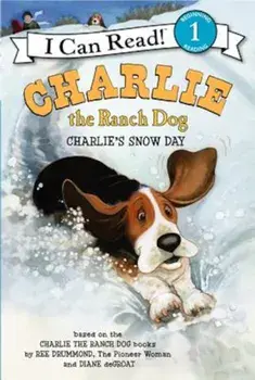 Charlie the Ranch Dog: Charlie's Snow Day, Paperback/Ree Drummond