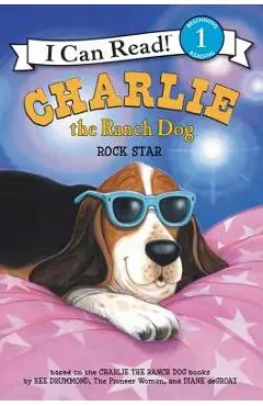 Charlie the Ranch Dog: Rock Star - Ree Drummond