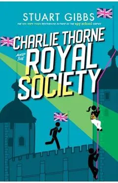 Charlie Thorne and the Royal Society - Stuart Gibbs