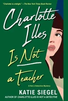 Charlotte Illes Is Not a Teacher, Paperback/Katie Siegel