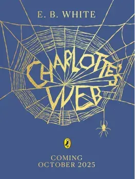 Charlotte's Web, Hardback/E. B. White