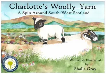 Charlotte's Woolly Yarn. A Spin Around South West Scotland, Paperback/Shalla Gray
