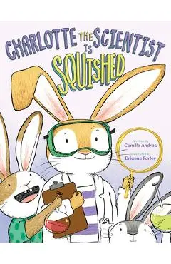 Charlotte the Scientist Is Squished - Camille Andros