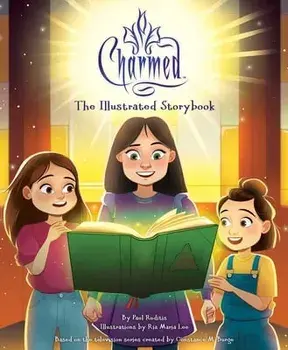 Charmed: The Illustrated Storybook, Hardback/Ria Maria Lee
