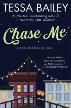Chase Me. A Broke and Beautiful Novel, Paperback/Tessa Bailey