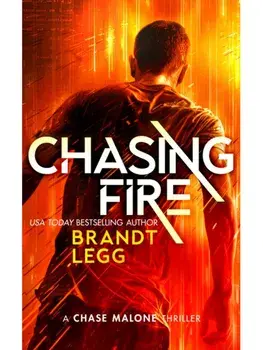 Chasing Fire. An Action Adventure Techno Thriller, Paperback/Brandt Legg
