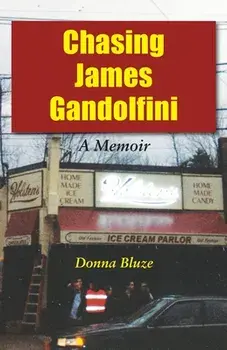 Chasing James Gandolfini: A Memoir, Paperback/Donna Bluze