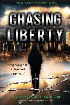Chasing Liberty: Book One in the Liberty Trilogy, Paperback/Theresa A. Linden