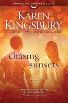 Chasing Sunsets, Paperback/Karen Kingsbury