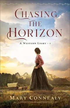 Chasing the Horizon - Mary Connealy