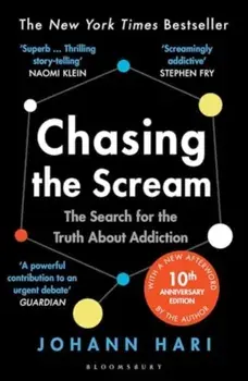 Chasing the Scream. The First and Last Days of the War on Drugs, Paperback/Johann Hari