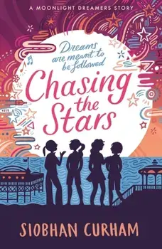 Chasing the Stars, Paperback/Siobhan Curham