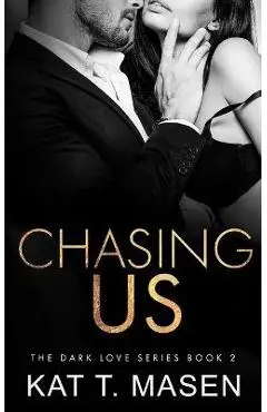 Chasing Us - Kat T. Masen