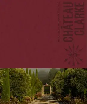 Chateau Clarke. Edmond de Rothschild, Hardback/Maya Ines Touan