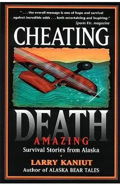 Cheating Death - Larry Kaniut