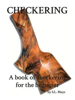 Checkering: A Book of Checkering for Beginners, Paperback/Sherman L. Mays