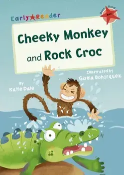 Cheeky Monkey and Rock Croc. (Red Early Reader), Paperback/Katie Dale
