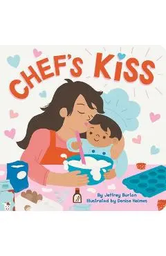 Chef's Kiss - Jeffrey Burton