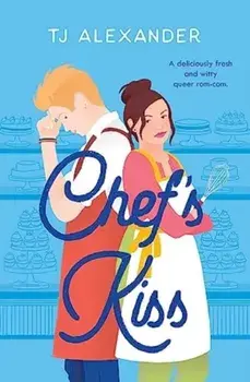 Chef's Kiss, Paperback/TJ Alexander